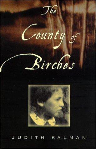 The County of Birches by Judith Kalman
